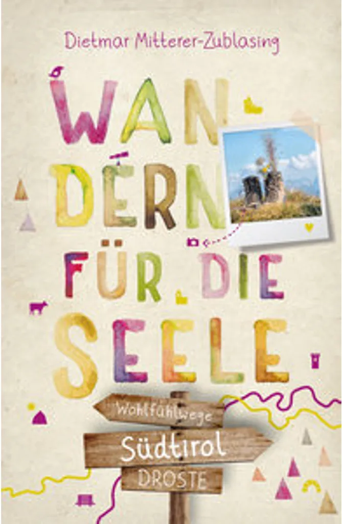 Guide Südtirol Wandern für die Seele avec 20 Parcours Thématiques