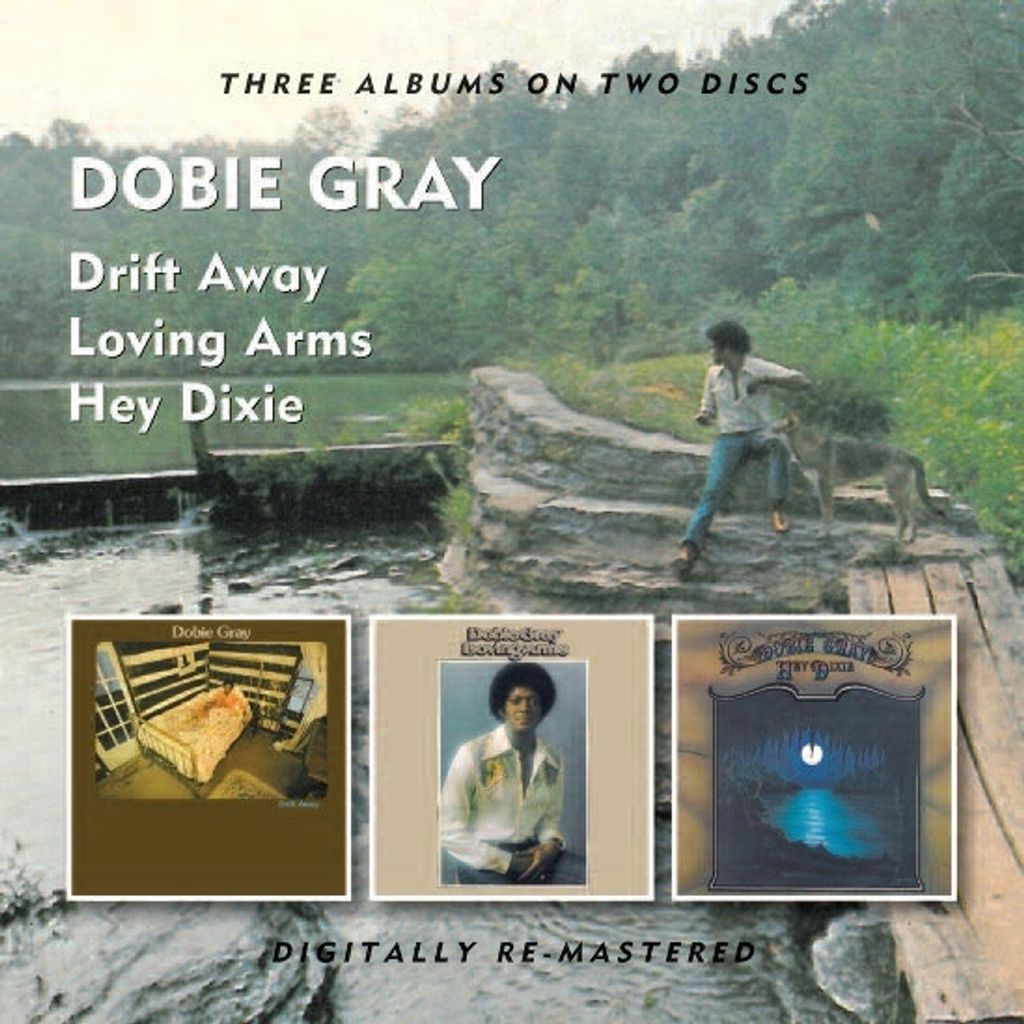 Gray,Dobie - Drift Away/Loving Arms/Hey Dixie