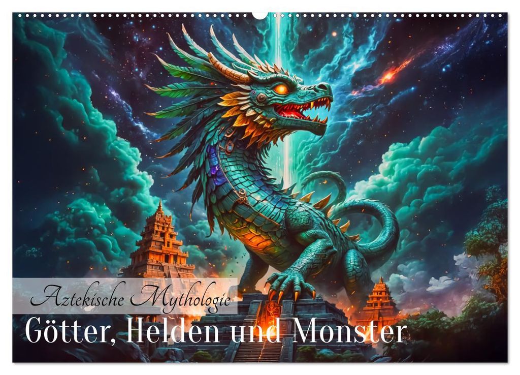 Aztekische Mythologie - Götter, Helden und Monster (Wandkalender 2027 DIN A2 quer), CALVENDO Monatskalender