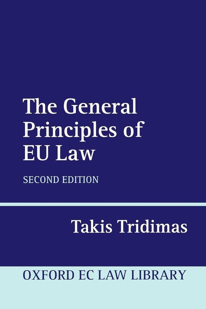 Tridimas, T: GENERAL PRINCIPLES OF EU LA-2E
