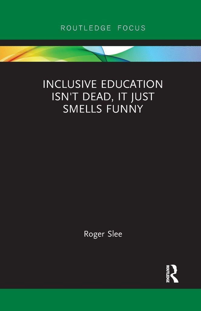 Inclusive Education isn't Dead, it Just Smells Funny