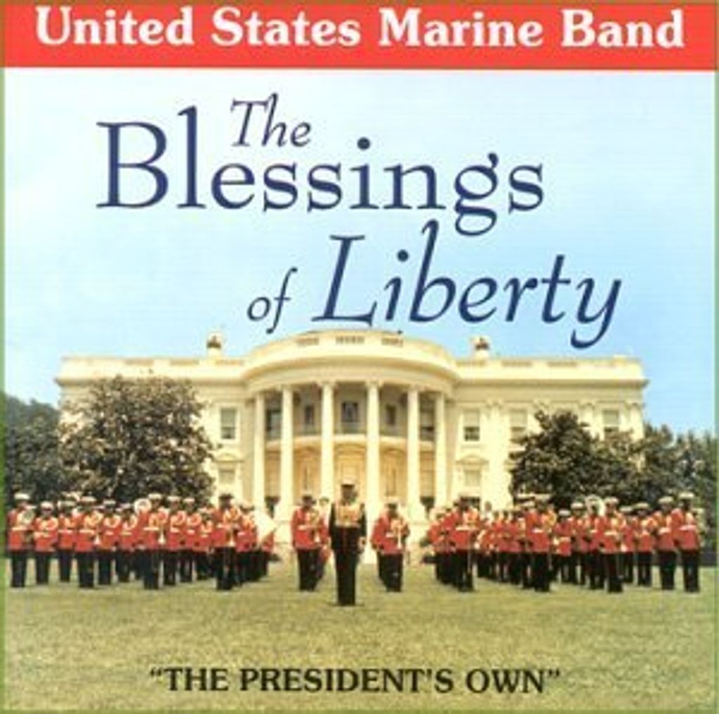 U. S. Marine Band: Blessings of Liberty