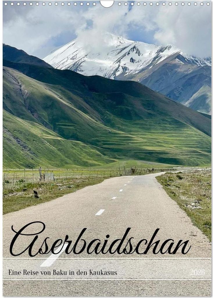Aserbaidschan - Eine Reise von Baku in den Kaukasus (Wandkalender 2026 DIN A3 hoch), CALVENDO Monatskalender
