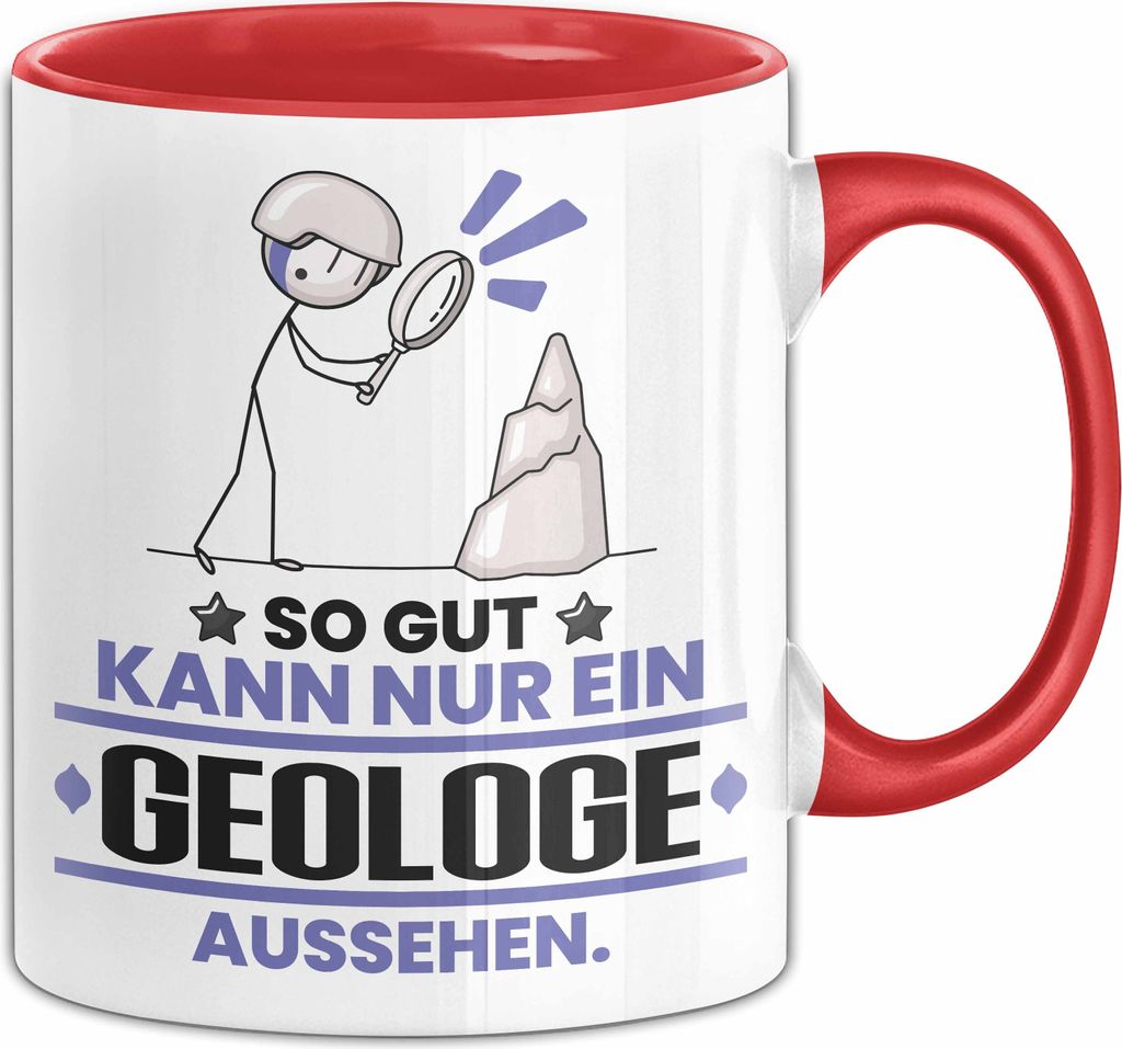 Geologe Geschenk Tasse So Gut Kann Nur Ein Geologe Aussehen Geschenkidee Kaffee-Becher (Rot)