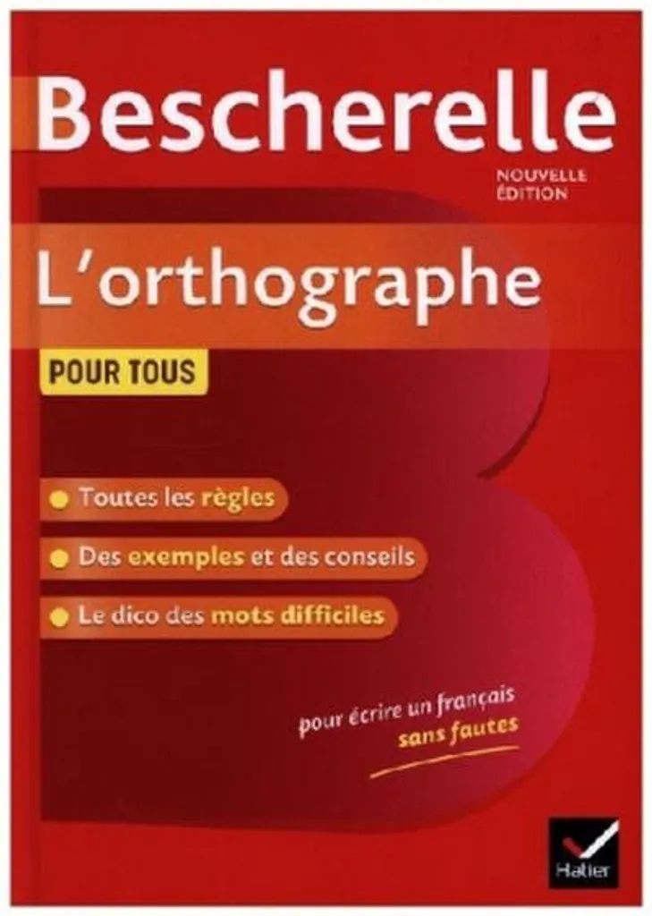 Ne faites plus de fautes avec Bescherelle L'orthographe pour tous Édition 2024