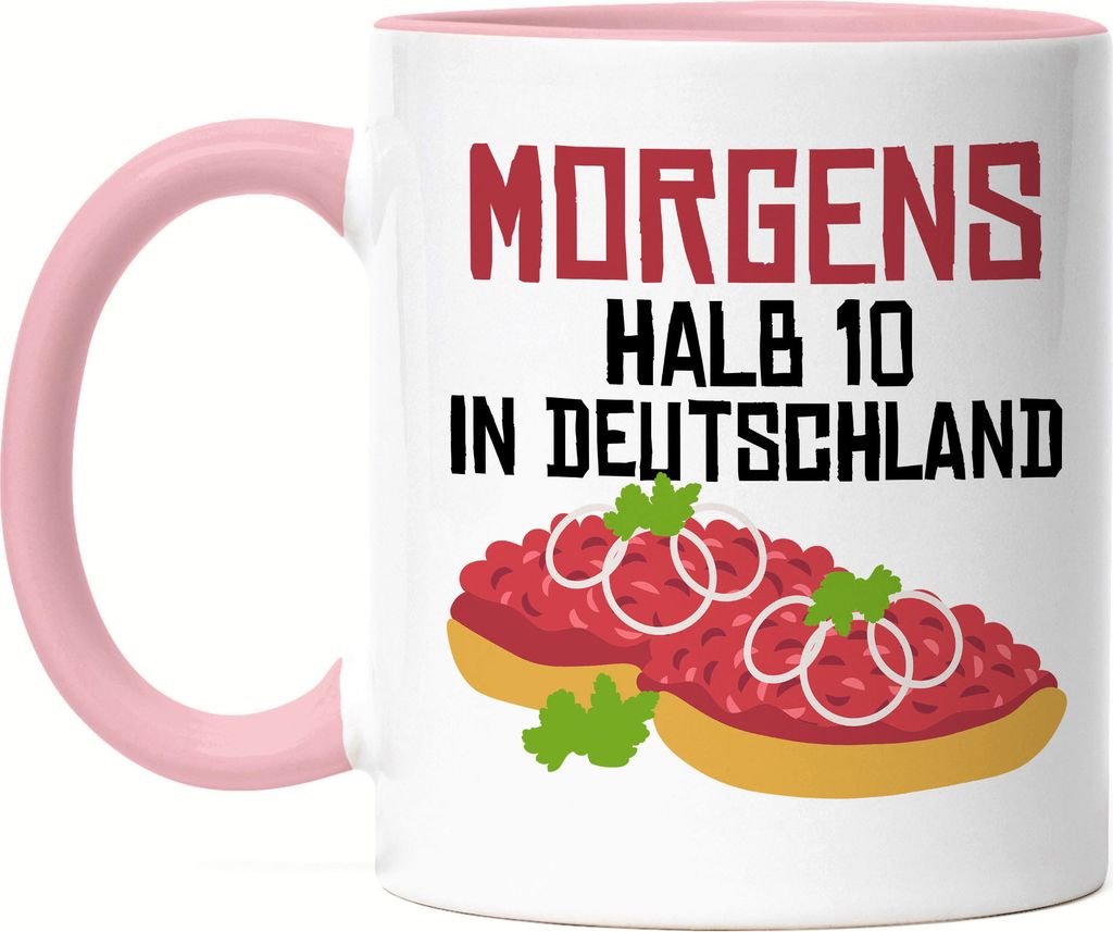 Morgens halb 10 in Deutschland Tasse Rosa Mettbrötchen Zwiebelmett Handwerker Frühstück