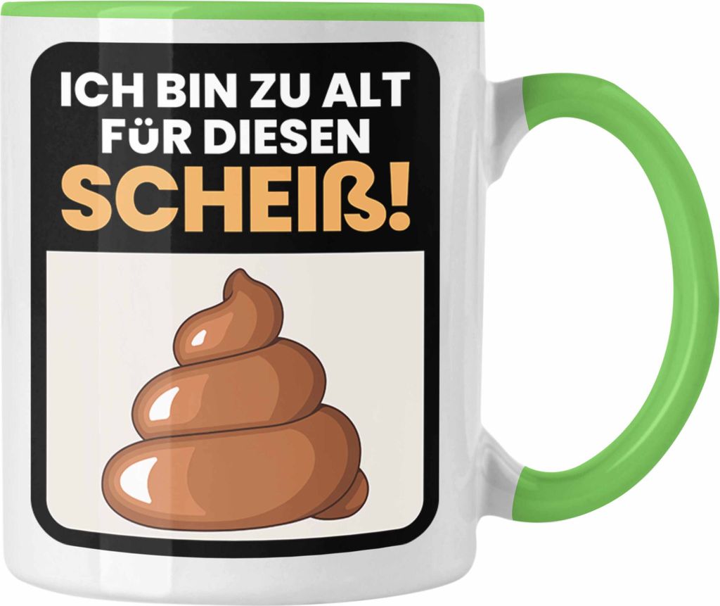 Trendation - Lustiger Spruch Kaffee-Becher Tasse Ich Bin Zu Als Für Diesen Sch**** Hier Büro Humor Geschenkidee Kollege Wichtelgeschenk (Grün)