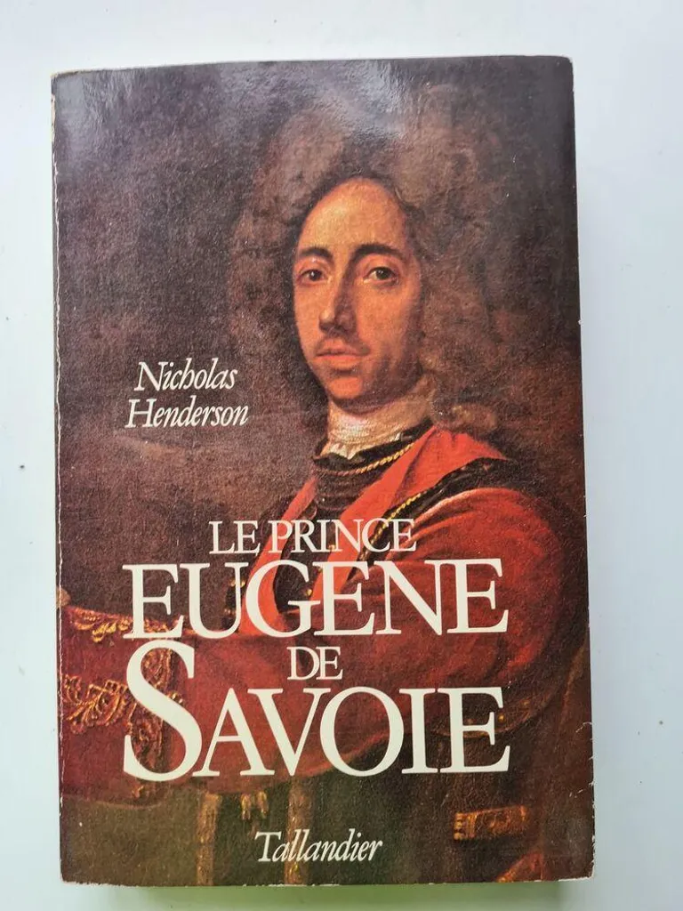 Le Prince Eugène de Savoie : Étude de stratégie militaire et politique