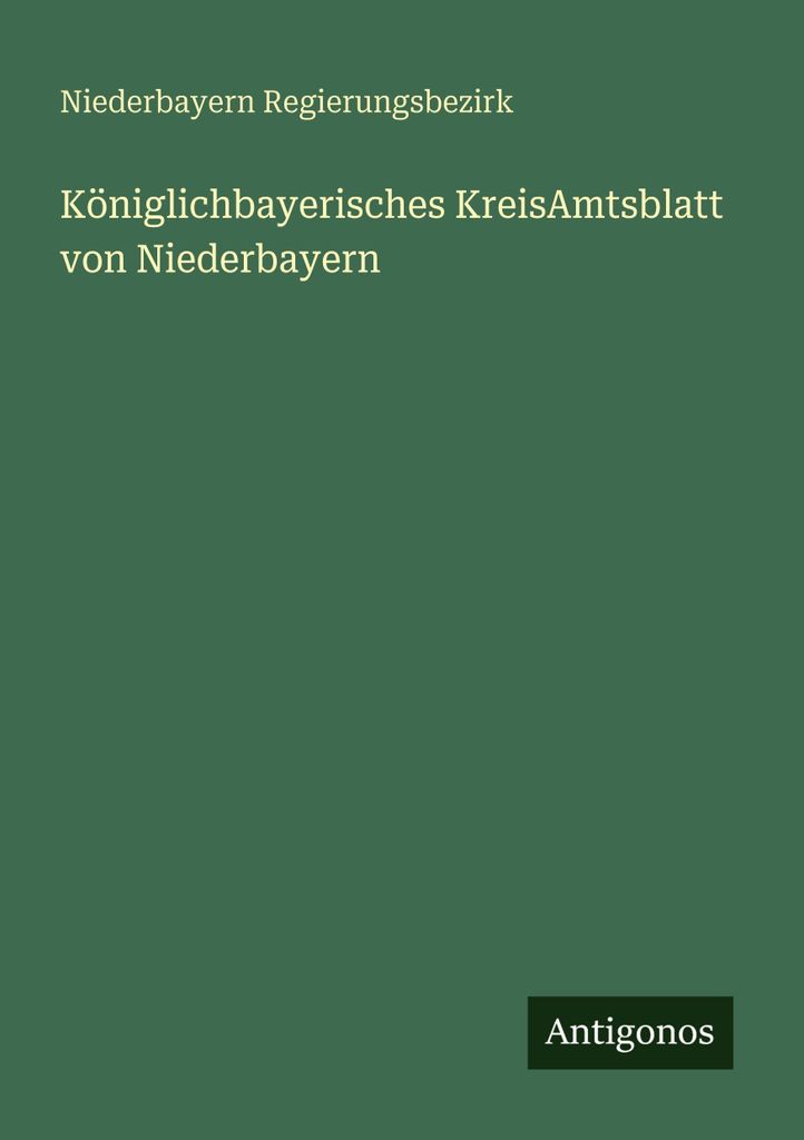 Königlichbayerisches KreisAmtsblatt von Niederbayern