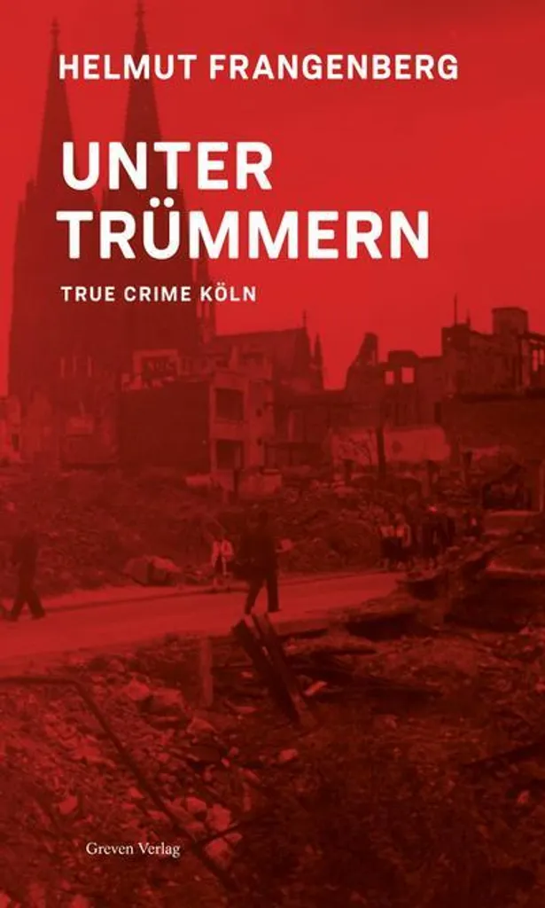 Köln in Trümmern : Album Illustré avec Photos d'Archives de Cologne 45