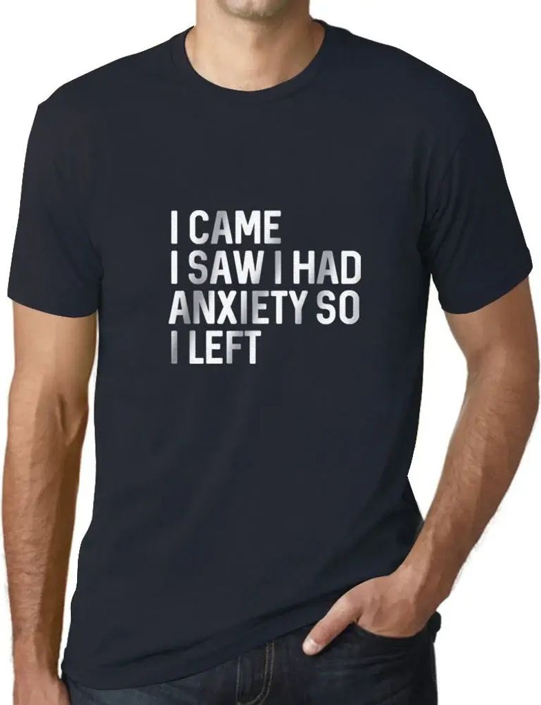 Herren Grafik T-Shirt Ich kam, sah, hatte Angst, also ging ich – I Came I Saw I Had Anxiety So I Left – Öko-Verantwortlich Vintage Jahrgang Ku...
