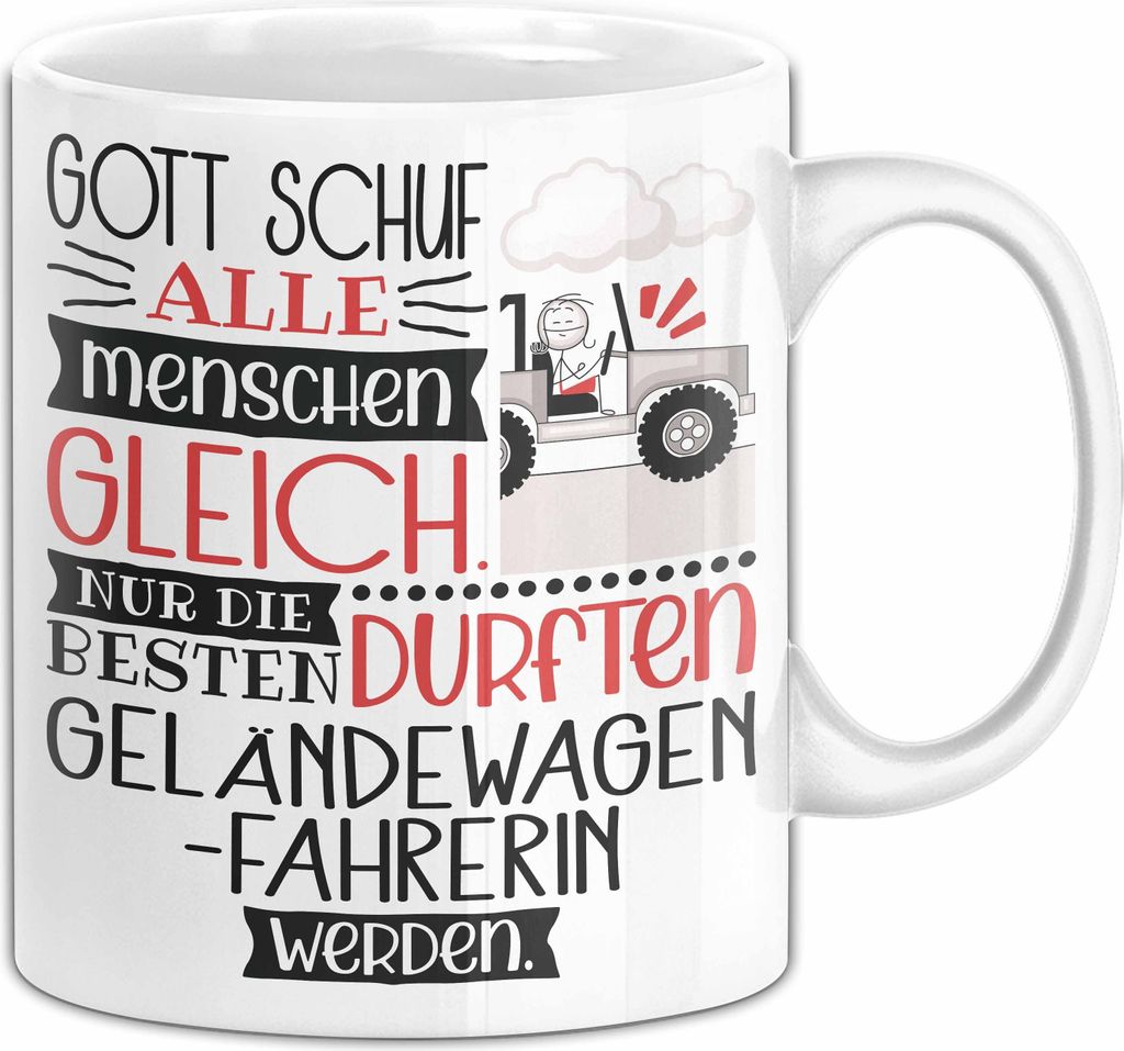 Geländewagenfahrerin Geschenk Becher Tasse Gott Schuf Alle Menschen Gleich Nur Die Besten Durfeten Geländewagenfahrerin Werden Geschenkidee Lusti...