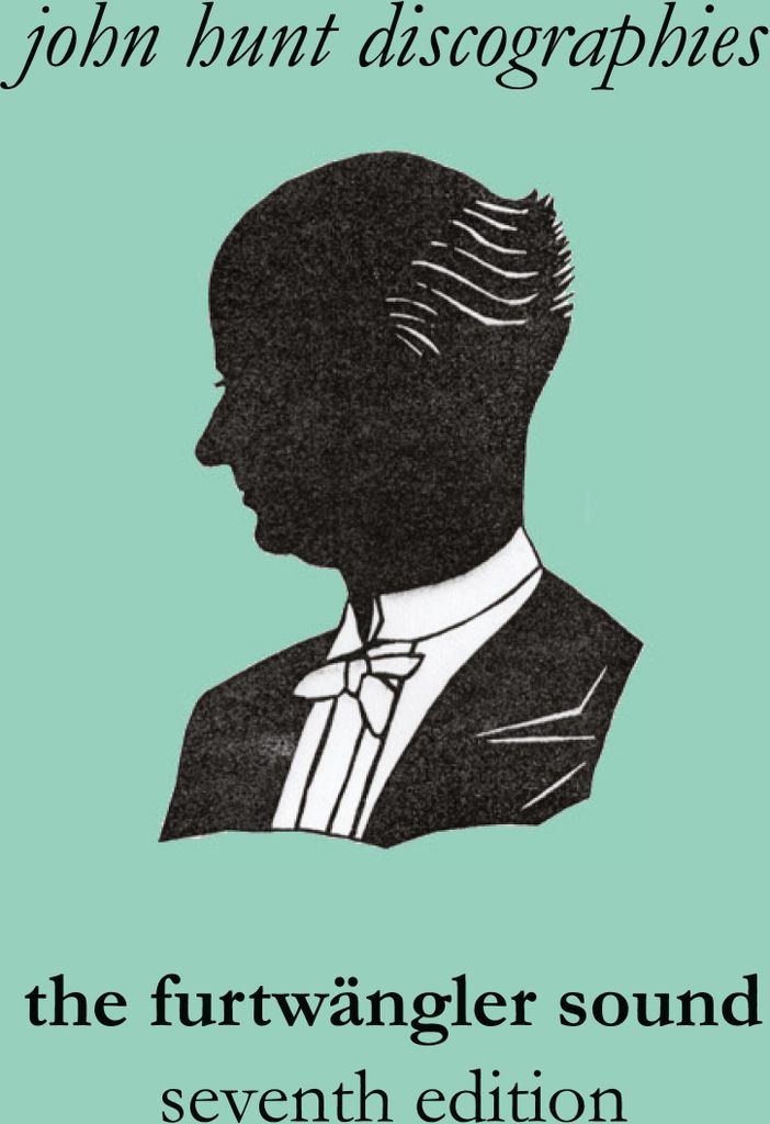 The Furtwangler Sound. The Discography of Wilhe. Hunt, John.