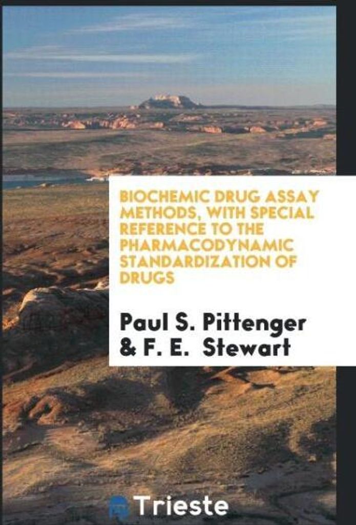 Biochemic Drug Assay Methods, with Special Reference to the Pharmacodynamic Standardization of Drugs