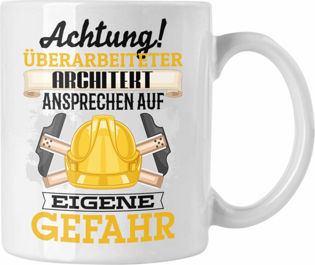 Trendation - Architekt Tasse Geschenk Lustiger Spruch Geschenkidee Kaffeebecher für Architekten Bau (Weiß)