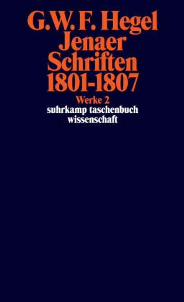 Jenaer Schriften 1801-1807 : Tome Critique des Œuvres de Hegel