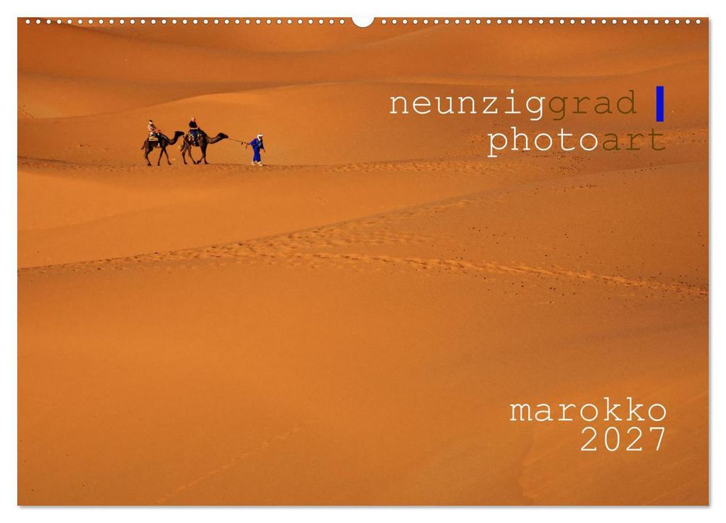 neunziggrad I photoart: marokko (Wandkalender 2027 DIN A2 quer), CALVENDO Monatskalender