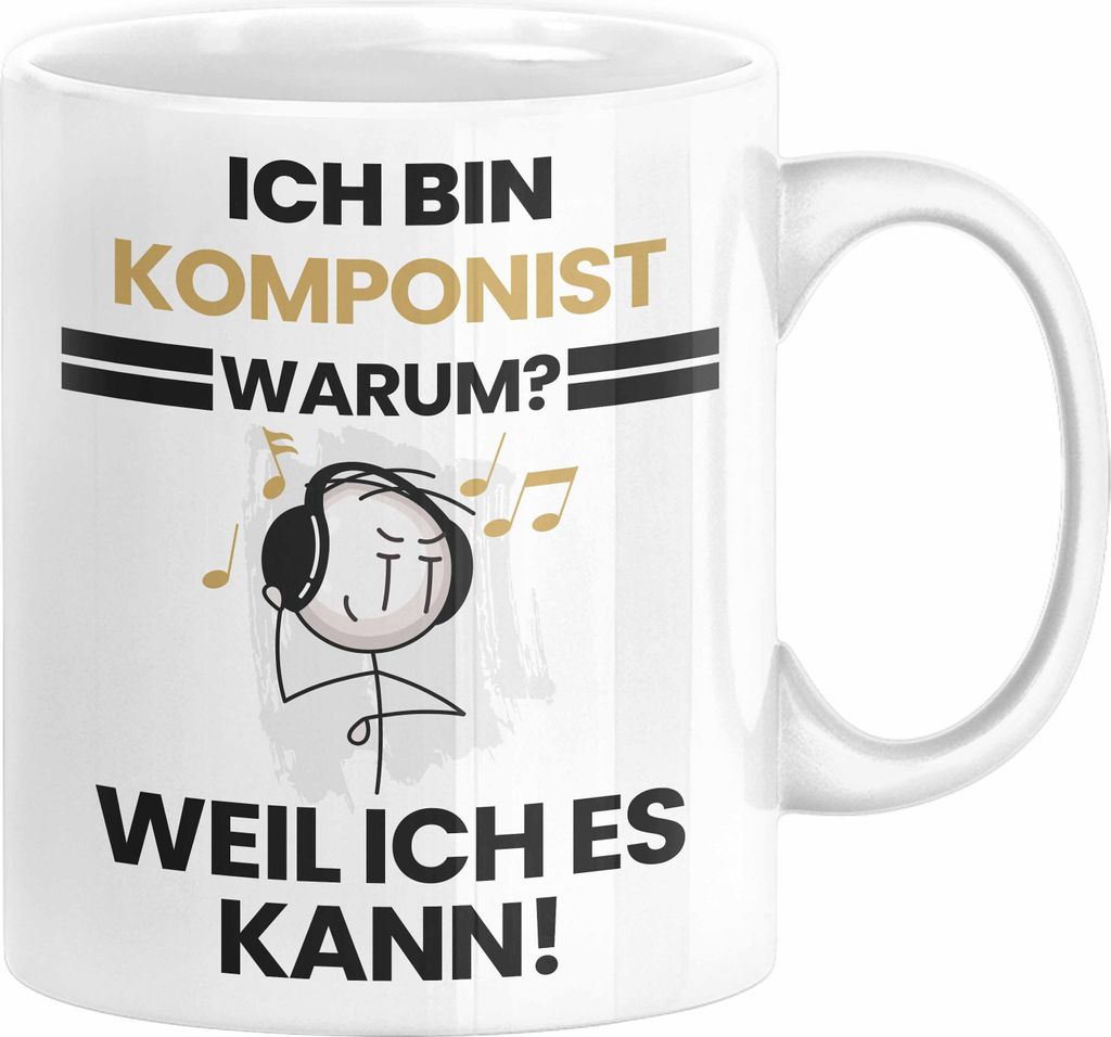 Komponist Geschenk Tasse Lustiger Spruch Ich Bin Komponist Warum Weil Ich Es Kann Geschenkidee Bester Komponist Geburtstag Kaffee-Becher (Weiß)