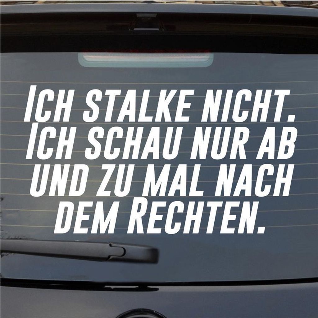 Heckscheibenaufkleber Ich stalke nicht. Ich schaue nach dem rechten 55x30 cm Weiss Glanz Auto Aufkleber Sticker