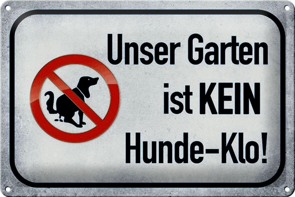 Blechschild Hinweis unser Garten kein Hunde-Klo, 30 x 20 cm, Blechschilder Tiere Achtung