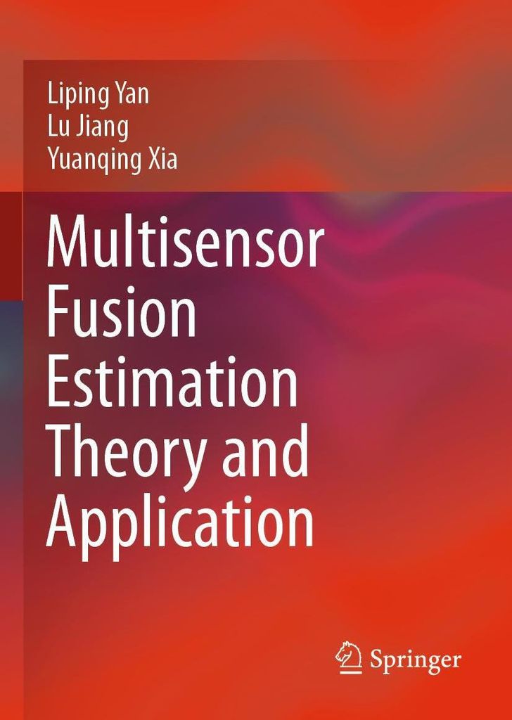 Multisensor Fusion Estimation Theory and Application