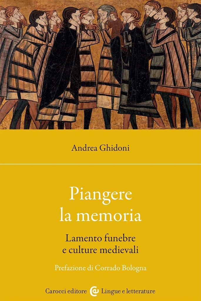 Ghidoni, A: Piangere la memoria. Lamento funebre e culture m