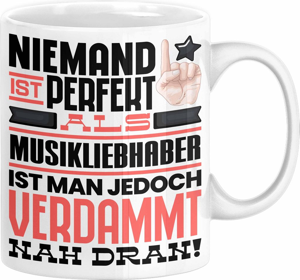 Musikliebhaber Geschenk Tasse Lustige Geschenkidee für Musikliebhaber Geburtstag Kaffee-Becher Niemand Ist Perfekt Aber Als Musikliebhaber Ist Man...