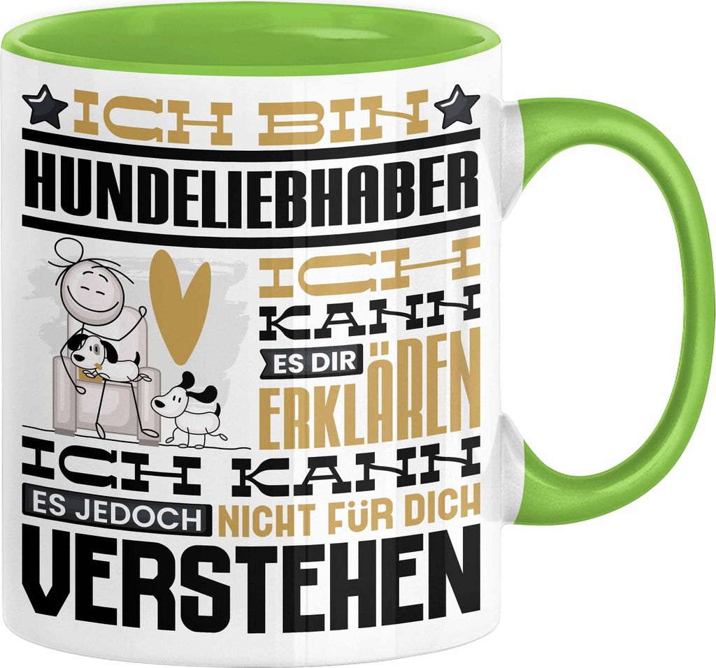 Hundeliebhaber Geschenk Kaffee-Tasse Geschenkidee für Hundeliebhaber Ich Bin Hundeliebhaber Ich Kann Es Dir Erklären Jedoch Nicht Für Dich Verst...
