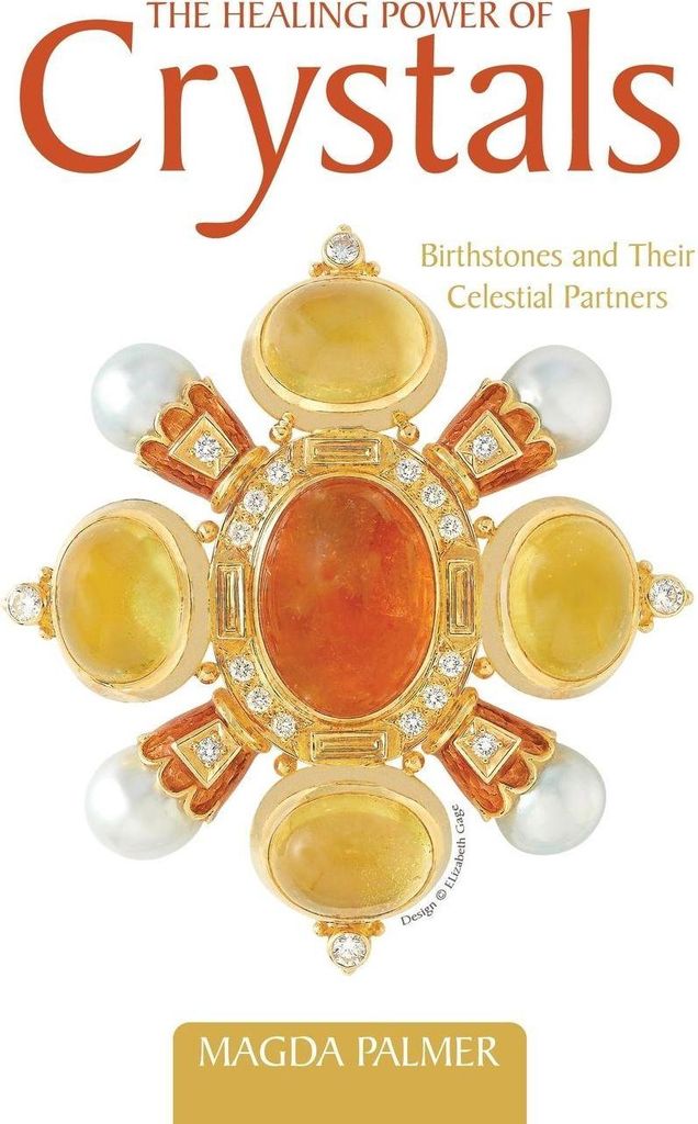 The Healing Power of Crystals: Birthstones and . Palmer, Magda.=