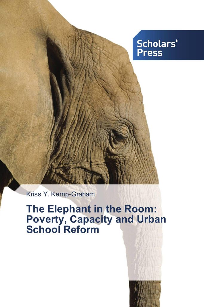 The Elephant in the Room: Poverty, Capacity and Urban School Reform