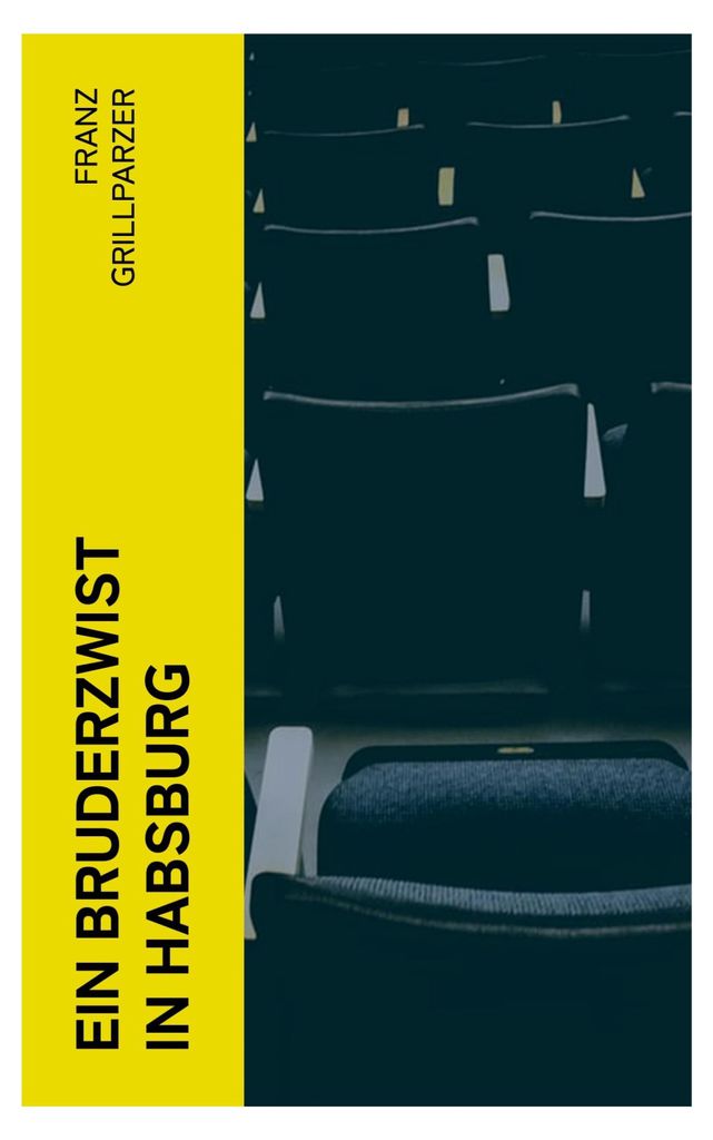 Ein Bruderzwist in Habsburg