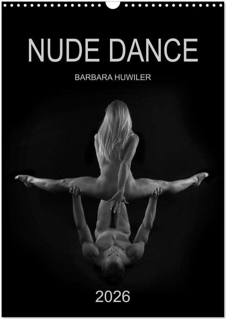 NUDE DANCE (Wandkalender 2026 DIN A3 hoch), CALVENDO Monatskalender
