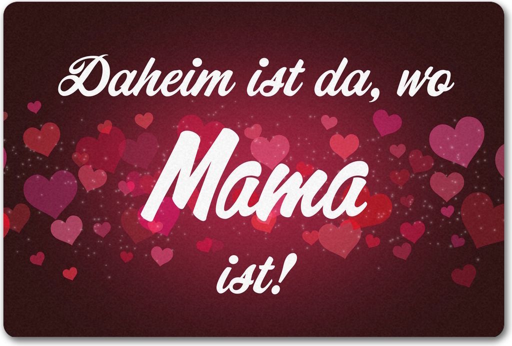 Daheim ist da, wo Mama ist Fußmatte in 40x60 cm ohne Rand zum Muttertag