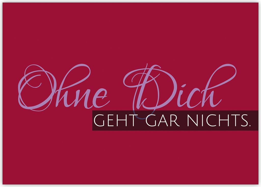 4x Schöne Liebeskarte für Sie oder zum Muttertag: Ohne Dich geht gar nichts.