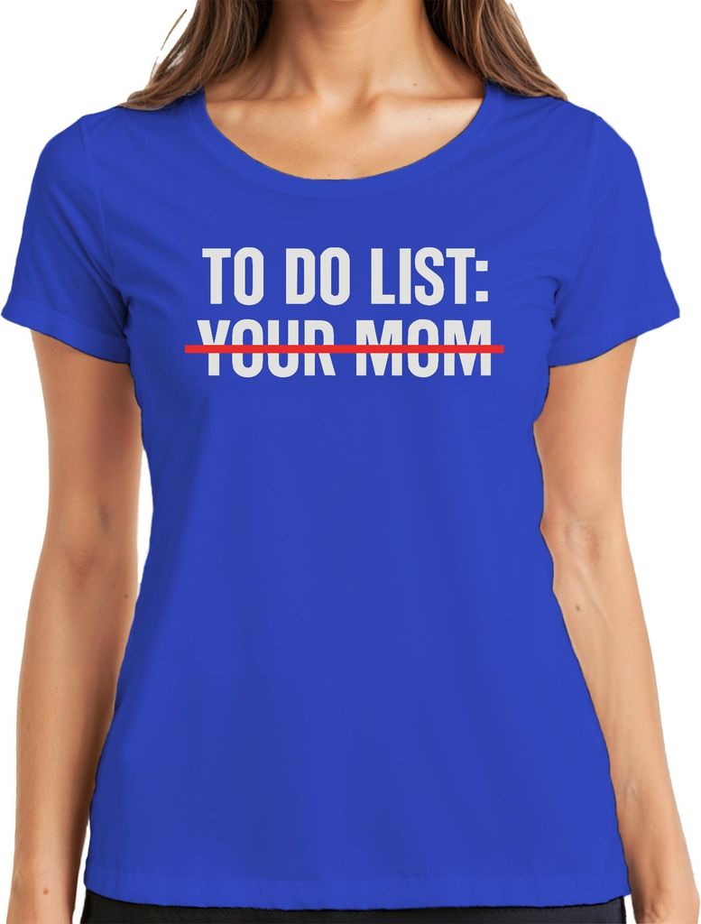To Do Liste: Deine Mutter sarkastisch frech Geschenk Geburtstag Damen T-Shirt, Blau, L