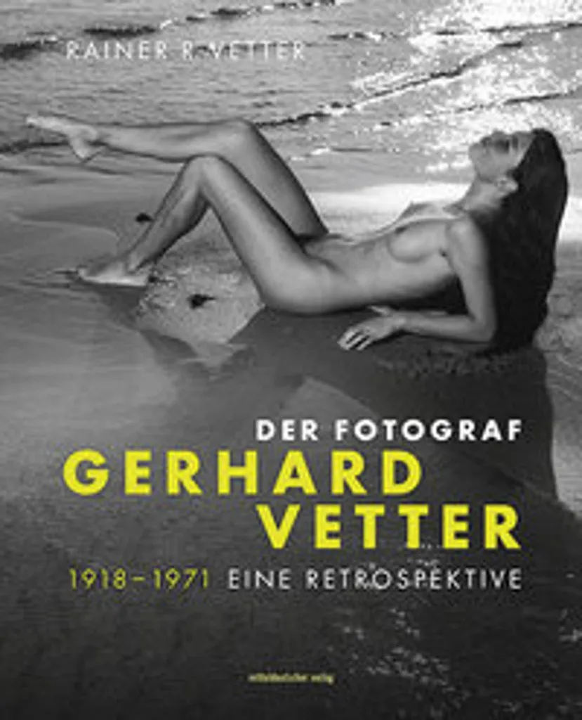 Livre de photographie Der Fotograf Gerhard Vetter 1918-1971 relié