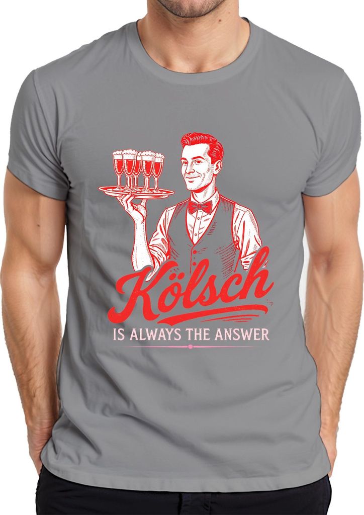Kölsch is always the answer Köbes Kellner Stange Köln Bier lustig Herren T-Shirt, Grau, M