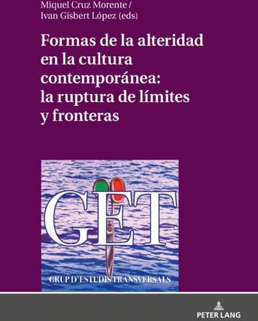 Formas de la alteridad en la cultura contemporánea: la ruptura de límites y fronteras
