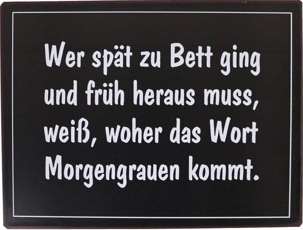 LaFinesse - Wer spät zu Bett ging... Metallschild