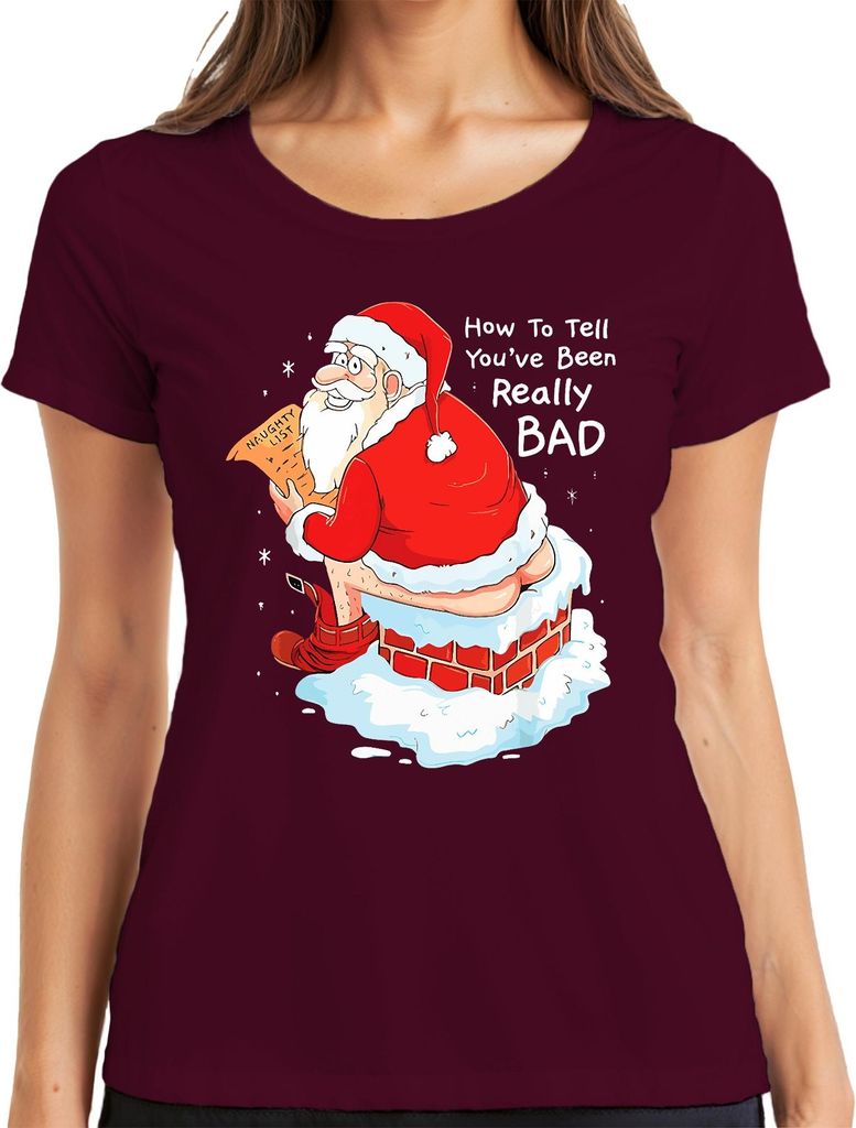 Weihnachtsmann frech Geschenk How To Tell You've Been Really BAD Damen T-Shirt, Burgundy, M