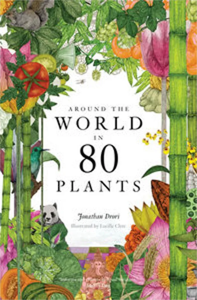 Around the World in 80 Plants : 80 Espèces Végétales et leurs Secrets
