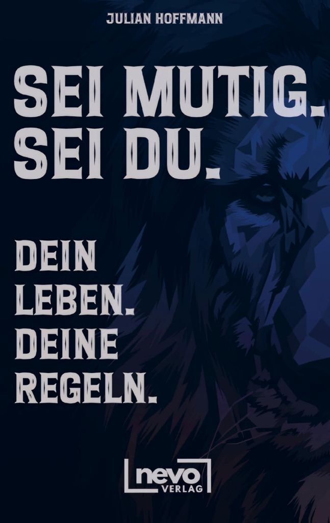 Sei mutig. Sei du. Dein Leben. Deine Regeln. Dein Weg zu Produktbild 