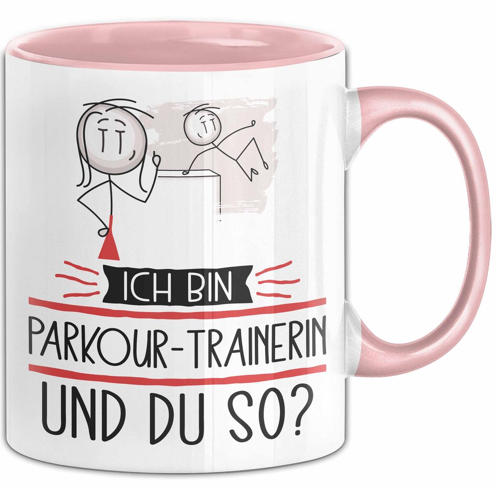 Parkour-Trainerin Tasse Geschenk Ich Bin Parkour-Trainerin Und Du So Geschenkidee Lustiger Spruch Becher (Rosa)