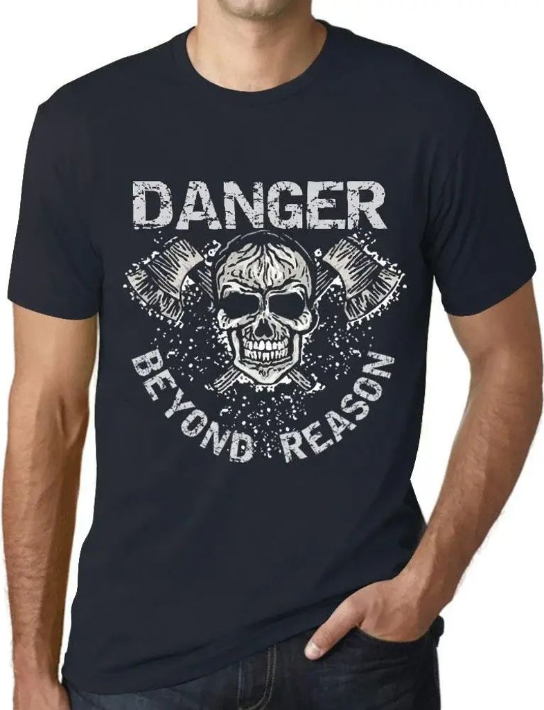 Herren Grafik T-Shirt Gefahr jenseits der Vernunft – Danger Beyond Reason – Öko-Verantwortlich Vintage Jahrgang Kurzarm Lustige Druck Geburtstag