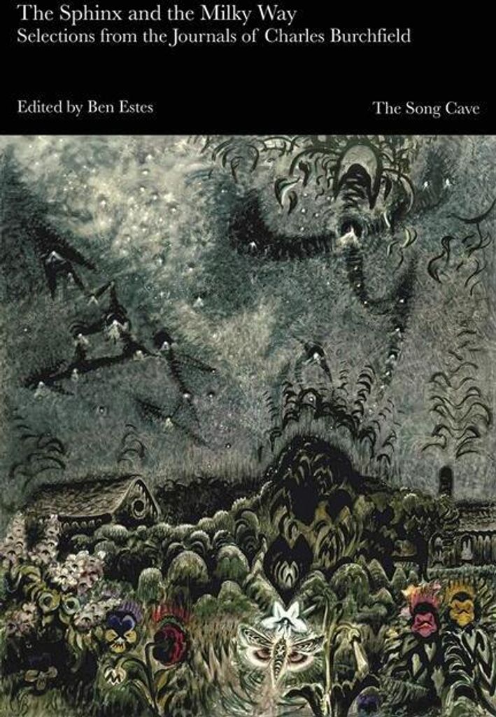 The Sphinx and the Milky Way: Selections from the Journals of Charles Burchfield