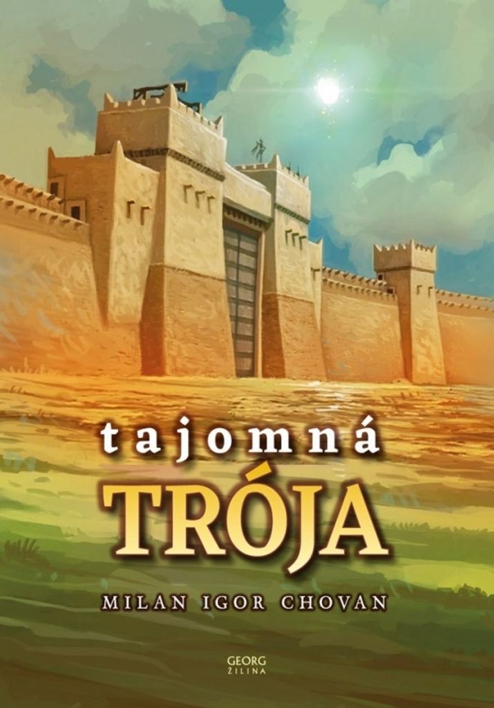 Tajomná Trója | Milan Igor Chovan