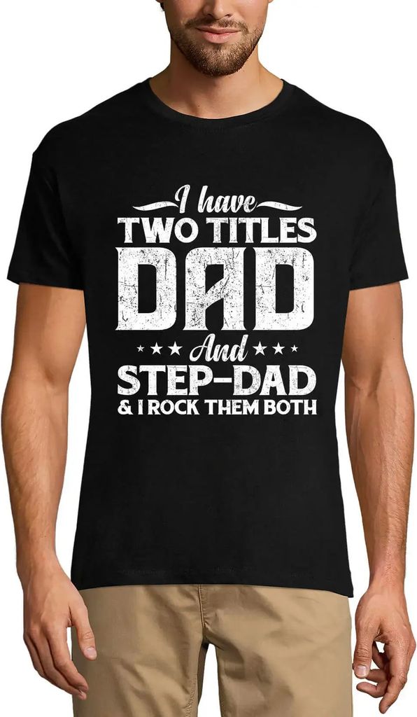 Herren Grafik T-Shirt Ich habe zwei Titel Papa und Stiefvater - ich rocke sie beide – I Have Two Titles Dad And Step-Dad - I Rock Them Both