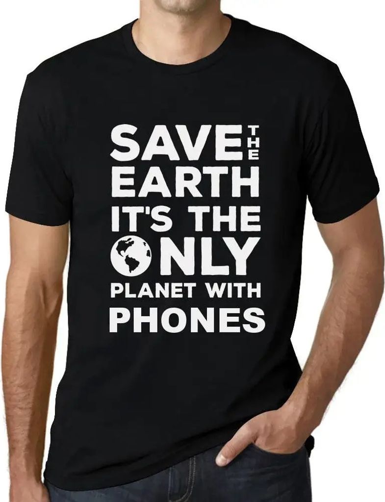 Herren Grafik T-Shirt Rettet die Erde - der einzige Planet mit Telefonen – Save The Earth It’s The Only Planet With Phones – Öko-Verantwortlich