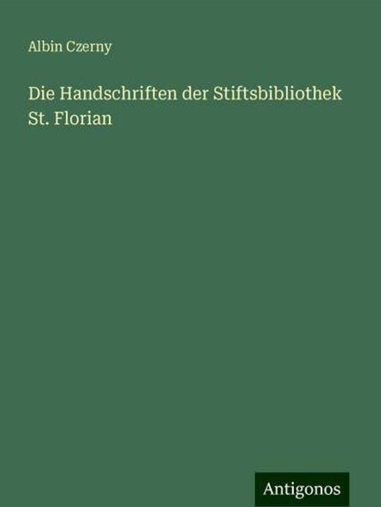 Die Handschriften der Stiftsbibliothek St. Florian