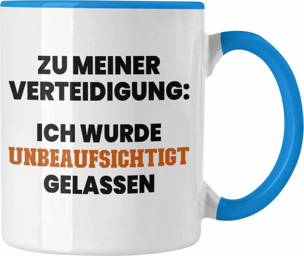 Trendation - Tasse Ich Wurde Umbeaufsichtigt Gelassen Lustiges Geschenk Kollege Kollegin Büro-Tasse für Frauen und Männer (Blau)